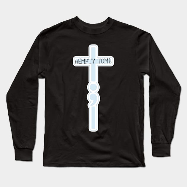 Blue SemiColon Cross  Hashtag Empty Tomb I know that My Redeemer Lives Long Sleeve T-Shirt by FamilyCurios